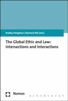 The Global Ethic and Law : Intersections and Interactions