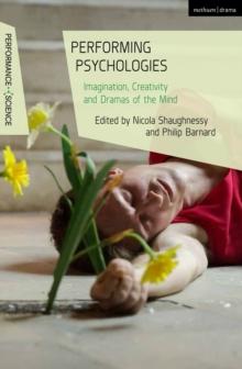 Performing Psychologies : Imagination, Creativity and Dramas of the Mind