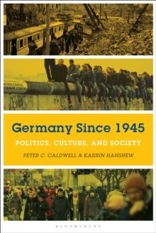 Germany Since 1945 : Politics, Culture, and Society