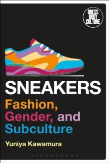 Sneakers : Fashion, Gender, and Subculture