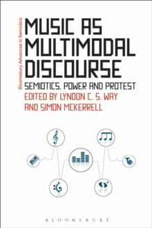 Music as Multimodal Discourse : Semiotics, Power and Protest