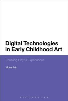 Digital Technologies in Early Childhood Art : Enabling Playful Experiences