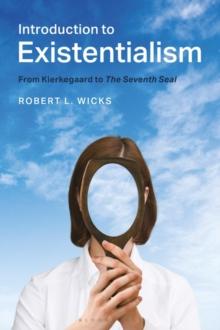 Introduction to Existentialism : From Kierkegaard to the Seventh Seal