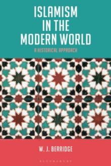 Islamism in the Modern World : A Historical Approach