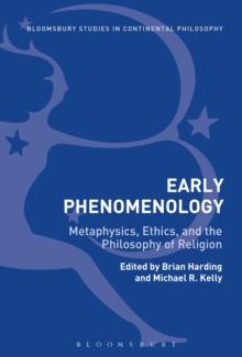 Early Phenomenology : Metaphysics, Ethics, and the Philosophy of Religion