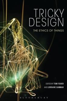 Tricky Design : The Ethics of Things