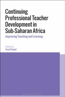 Continuing Professional Teacher Development in Sub-Saharan Africa : Improving Teaching and Learning