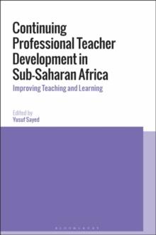 Continuing Professional Teacher Development in Sub-Saharan Africa : Improving Teaching and Learning