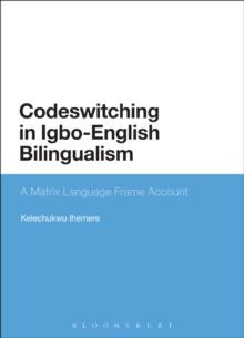 Codeswitching in Igbo-English Bilingualism : A Matrix Language Frame Account