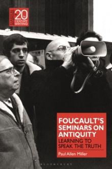 Foucaults Seminars on Antiquity : Learning to Speak the Truth