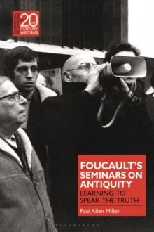 Foucault s Seminars on Antiquity : Learning to Speak the Truth