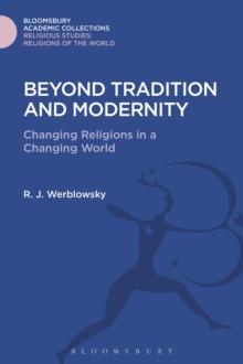 Beyond Tradition and Modernity : Changing Religions in a Changing World