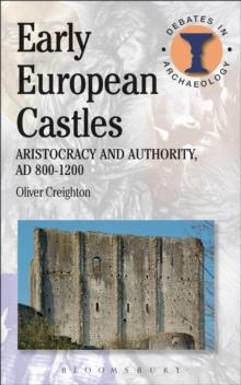 Early European Castles : Aristocracy and Authority, Ad 800-1200