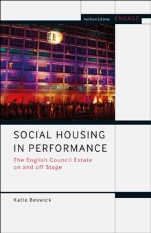 Social Housing in Performance : The English Council Estate on and off Stage