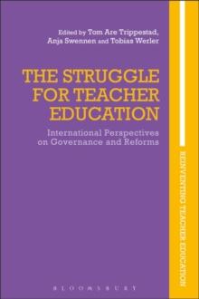 The Struggle for Teacher Education : International Perspectives on Governance and Reforms