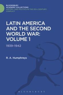 Latin America and the Second World War : Volume 1: 1939 - 1942