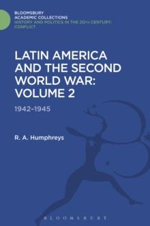 Latin America and the Second World War : Volume 2: 1942 - 1945