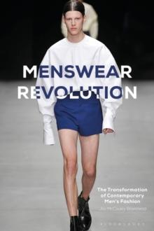 Menswear Revolution : The Transformation of Contemporary Mens Fashion