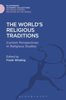 The World's Religious Traditions : Current Perspectives in Religious Studies