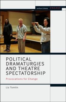 Political Dramaturgies and Theatre Spectatorship : Provocations for Change