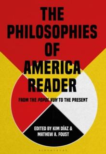 The Philosophies of America Reader : From the Popol Vuh to the Present