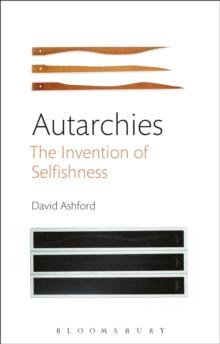 Autarchies : The Invention of Selfishness