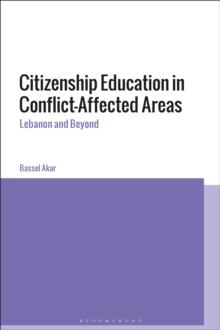 Citizenship Education in Conflict-Affected Areas : Lebanon and Beyond