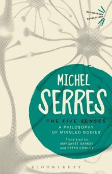 The Five Senses : A Philosophy of Mingled Bodies