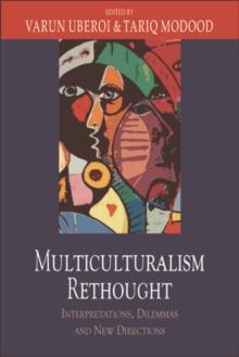 Multiculturalism Rethought : Interpretations, Dilemmas and New Directions