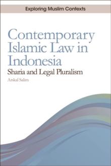 Contemporary Islamic Law in Indonesia : Sharia and Legal Pluralism