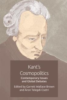 Kant's Cosmopolitics : Contemporary Issues and Global Debates