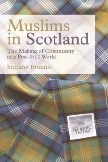 Muslims in Scotland : The Making of Community in a Post-9/11 World