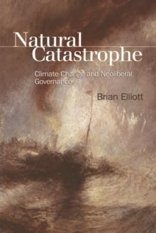 Natural Catastrophe : Climate Change and Neoliberal Governance