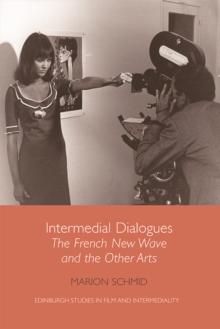 Intermedial Dialogues : The French New Wave and the Other Arts