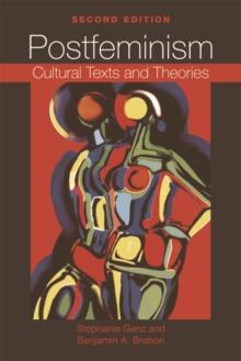 Postfeminism : Cultural Texts and Theories