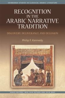 Recognition in the Arabic Narrative Tradition : Discovery, Deliverance and Delusion