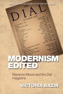 Modernism Edited : Marianne Moore and the Dial Magazine