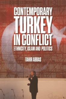 Contemporary Turkey in Conflict : Ethnicity, Islam and Politics