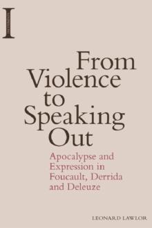 From Violence to Speaking Out : Apocalypse and Expression in Foucault, Derrida and Deleuze