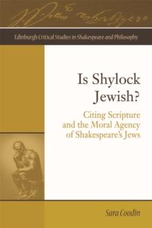 Is Shylock Jewish? : Citing Scripture and the Moral Agency of Shakespeare's Jews