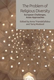 The Problem of Religious Diversity : European Challenges, Asian Approaches