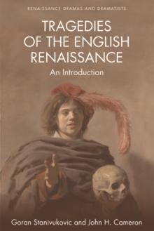 Tragedies of the English Renaissance : An Introduction