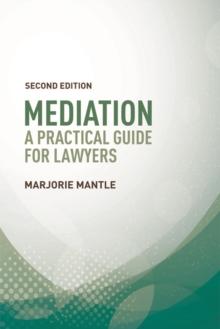 Mediation : A Practical Guide for Lawyers