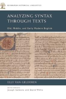 Analyzing Syntax Through Texts : Old, Middle, and Early Modern English