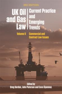 Uk Oil and Gas Law: Current Practice and Emerging Trends : Volume II: Commercial and Contract Law Issues