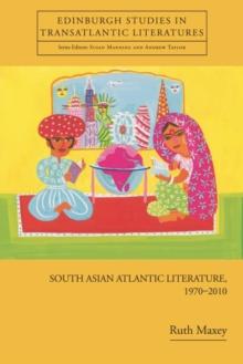 South Asian Atlantic Literature, 1970-2010