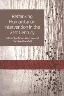 Rethinking Humanitarian Intervention in the 21st Century