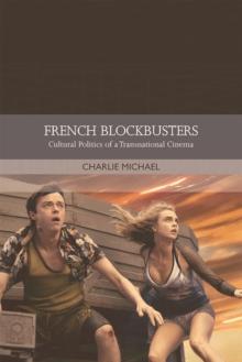 French Blockbusters : Cultural Politics of a Transnational Cinema