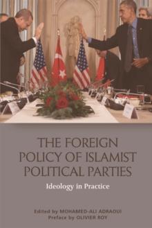 The Foreign Policy of Islamist Political Parties : Ideology in Practice