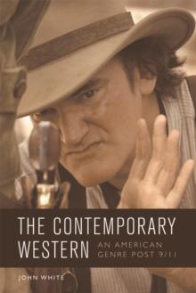 The Contemporary Western : An American Genre Post-9/11